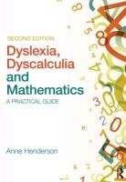 Dyslexia, Dyscalculia and Mathematics Henderson Anne