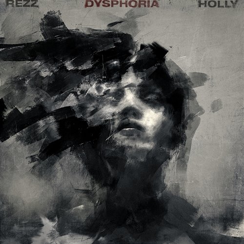 DYSPHORIA Holly, REZZ