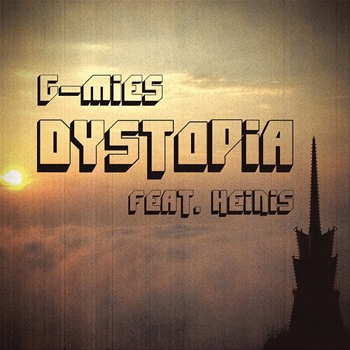 Dystopia G-Mies feat. Heinis