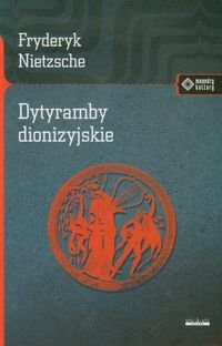 Dytyramby dionizyjskie Nietzsche Fryderyk