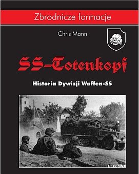 Dywizja SS-Totenkopf. Historia Dywizji Waffen-SS Mann Chris