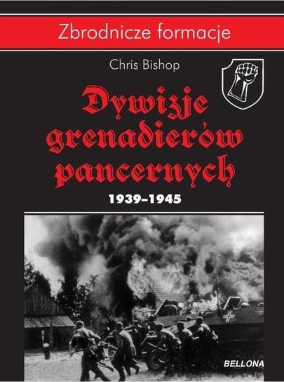 Dywizje grenadierów pancernych 1939-1945 Bishop Chris