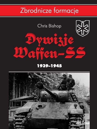 Dywizje Waffen SS 1939-1945 Bishop Chris