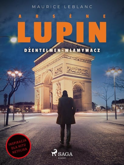 Dżentelmen-włamywacz. Arsène Lupin Leblanc Maurice