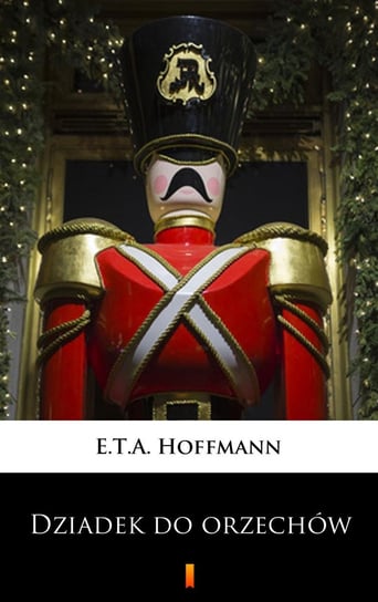 Dziadek do orzechów Hoffmann E.T.A.