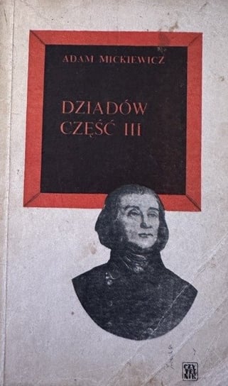 Dziadów Część III Mickiewicz Adam