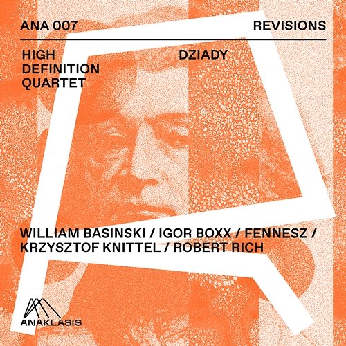Dziady High Definition Quartet feat. Krzysztof Knittel, William Basinski, Fennesz, Igor Boxx, Robert Rich