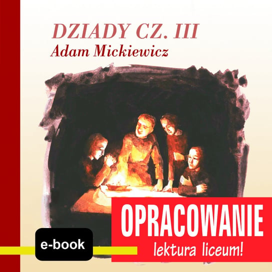 Dziady cz. III (Adam Mickiewicz) - opracowanie Kordela Andrzej I., Bodych M.