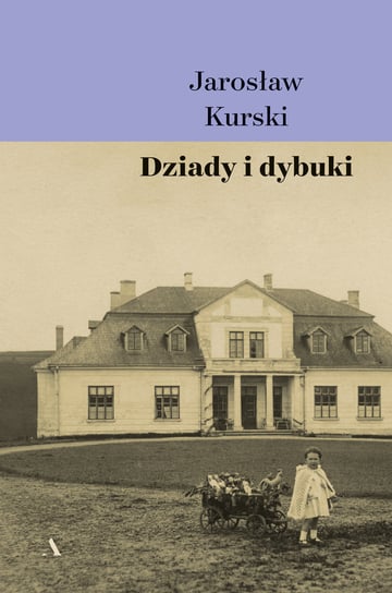 Dziady i dybuki Kurski Jarosław