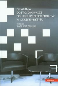 Działania dostosowawcze polskich przedsiębiorstw w okresie kryzysu Opracowanie zbiorowe