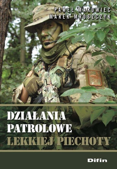 Działania patrolowe lekkiej piechoty Mroszczyk Marek, Makowiec Paweł