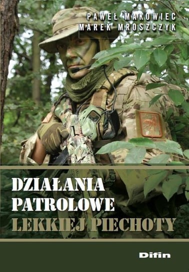 Działania patrolowe lekkiej piechoty Makowiec Paweł, Mroszczyk Marek