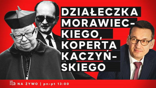 Działeczka Morawieckiego, koperta Kaczyńskiego - Idź Pod Prąd Na Żywo - podcast Opracowanie zbiorowe