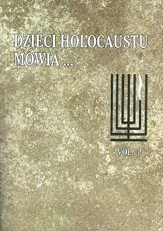 Dzieci Holokaustu Mówią... Vol. 3 Meloch Katarzyna, Szostkiewicz Halina