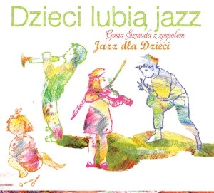 Dzieci lubią jazz Various Artists