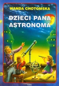 Dzieci Pana Astronoma Chotomska Wanda