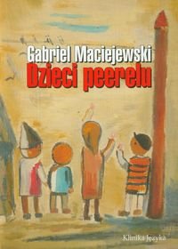 Dzieci Peerelu Maciejewski Gabriel
