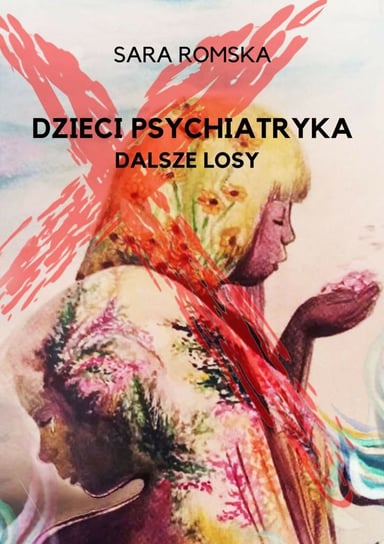 Dzieci psychiatryka. Dalsze losy - ebook mobi Romska Sara