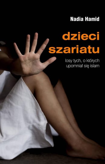 Dzieci szariatu. Losy tych, o których upomniał się islam - ebook mobi Hamid Nadia