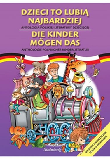Dzieci to lubią najbardziej. Wydanie dwujęzyczne polsko-niemieckie Opracowanie zbiorowe