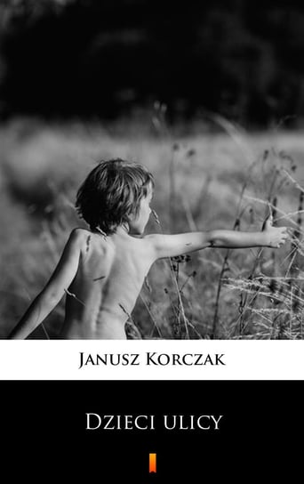 Dzieci ulicy Korczak Janusz