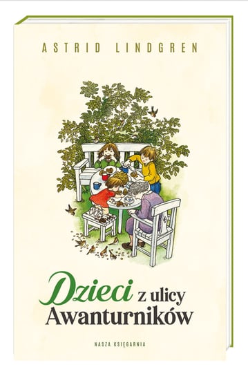 Dzieci z ulicy Awanturników Lindgren Astrid