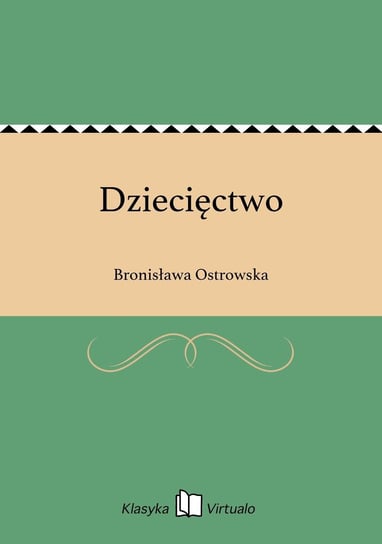 Dziecięctwo Ostrowska Bronisława