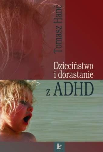Dzieciństwo i Dorastanie z ADHD Hanć Tomasz