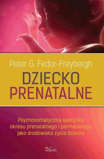 Dziecko prenatalne Fedor-Freybergh Peter G.