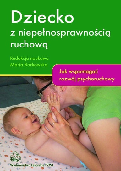 Dziecko z niepełnosprawnością ruchową Borkowska Maria