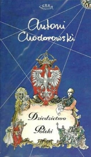 Dziedzictwo Polski. Mapa malowana Chodorowski Antoni, Kotański Janusz