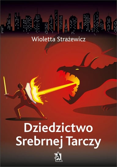 Dziedzictwo Srebrnej Tarczy - ebook epub Strażewicz Wioletta