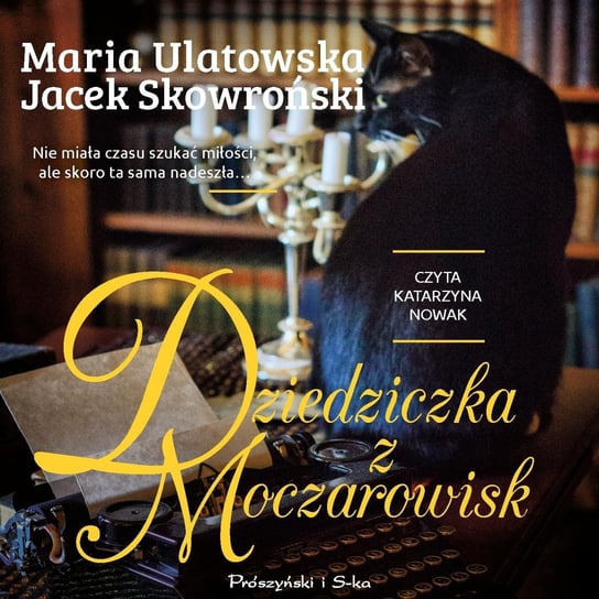 Dziedziczka z Moczarowisk Ulatowska Maria, Skowroński Jacek