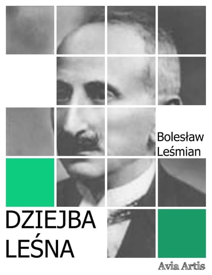 Dziejba leśna Leśmian Bolesław