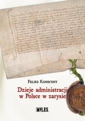 Dzieje administracji w Polsce w zarysie Koneczny Feliks