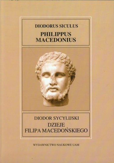 Dzieje Filipa Macedońskiego Diodor Sycylijski