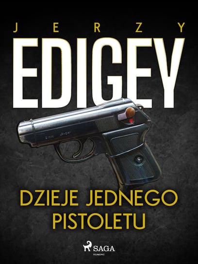 Dzieje jednego pistoletu - ebook mobi Edigey Jerzy