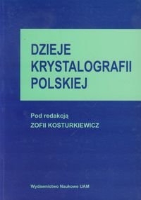 Dzieje krystalografii polskiej Opracowanie zbiorowe