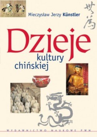 Dzieje kultury chińskiej Kunstler Mieczysław Jerzy