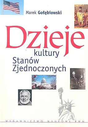 Dzieje Kultury Stanów Zjednoczonych Gołębiowski Marek