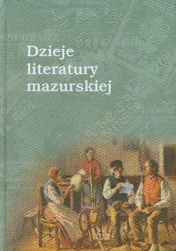 Dzieje Literatury Mazurskiej Opracowanie zbiorowe