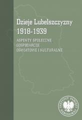 Dzieje Lubelszczyzny 1918-1939 Opracowanie zbiorowe