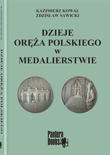 Dzieje oręża polskiego w medalierstwie Sawicki Zdzisław, Kowal Kazimierz
