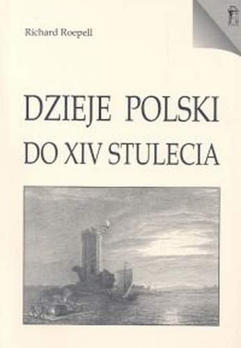 Dzieje Polski do XIV Stulecia Roepell Richard