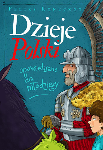 Dzieje Polski opowiedziane dla młodzieży Konieczny Feliks