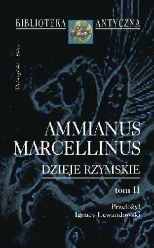 DZIEJE RZYMSKIE T2 Marcellinus Ammianus