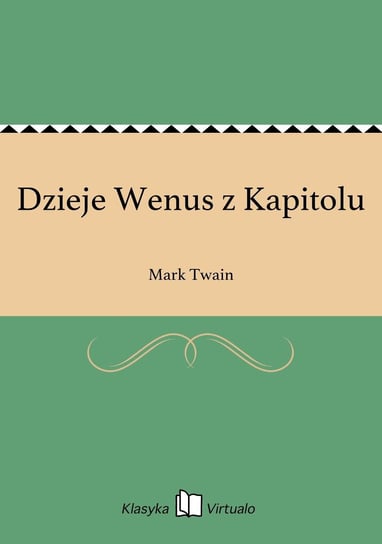 Dzieje Wenus z Kapitolu Twain Mark
