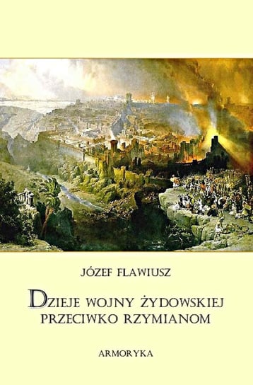 Dziejewojny Żydowskiej przeciwko Rzymianom Flawiusz Józef