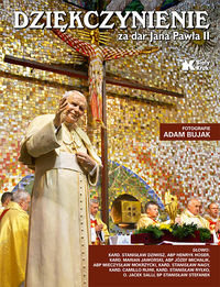 Dziękczynienie za dar Jana Pawła II Bujak Adam