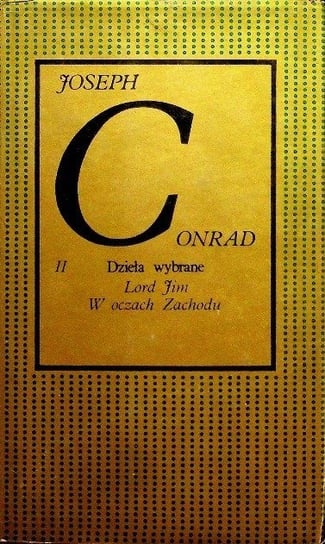 Dzieła wybrane Lord Jim W oczach Zachodu Tom 2 Conrad Joseph
